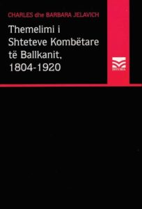 Themelimi i Shteteve Kombëtare të Ballkanit, 1804-1920