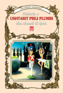 Historia e ushtarit prej plumbi dhe shumë të tjera